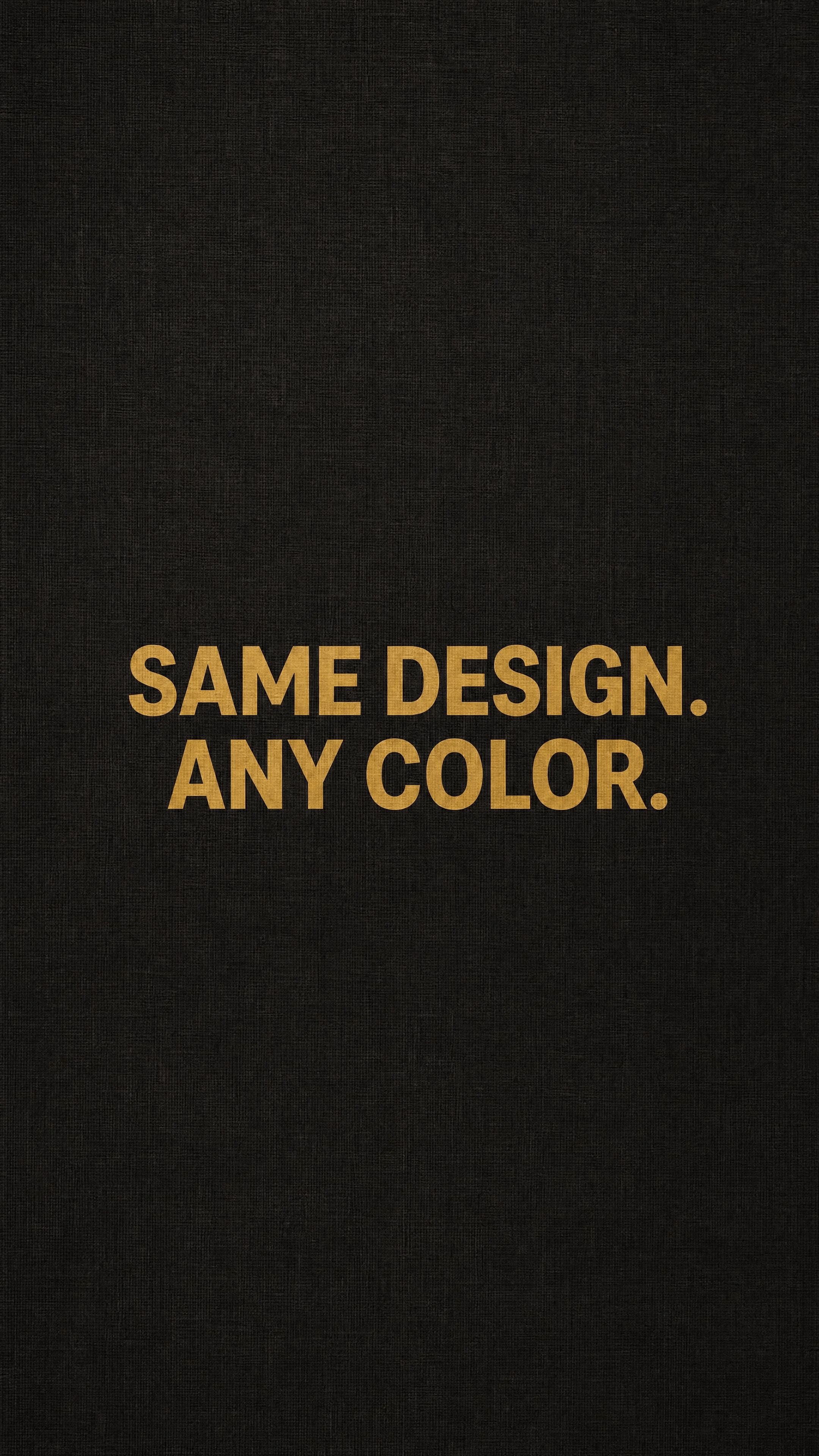 Image 31 — Background — Same Design, Any Color